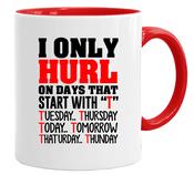 I only hurl on days that start with T (Mug) image
