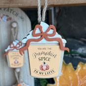 You are the Pumpkin Spice to my Latte - Hanging Autumn Decoration