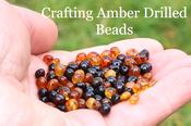 Crafting Amber Drilled Beads