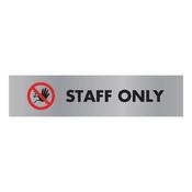 ACRYLIC SIGN STAFF ONLY ALUMINIUM 190X45MM SR22365 (PACK 1)