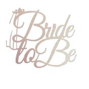 "Bride to be" Topper Choose your Colour