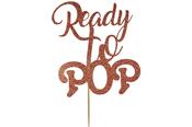 Cake Topper - Ready To Pop - Rose Gold image