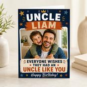 Personalised Everyone Wishes They Had an Uncle Like You Birthday Greeting Card image