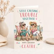 Personalised Still Causing Trouble Together Birthday Greeting Card