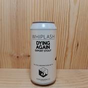 Whiplash x 3 Sons Brewing Co. - Dying Again Export Stout