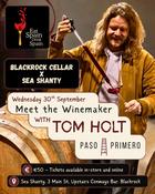 Meet The Winemaker: Tom Holt of Paso-Primero @ Sea Shanty - Wednesday 30th September 18:30