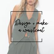 Design &amp;amp; Make Waistcoat