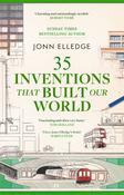 31 Inventions that Built Our World: FROM THE SUNDAY TIMES #1 BESTSELLING AUTHOR OF A HISTORY OF THE WORLD IN 47 BORDERS image