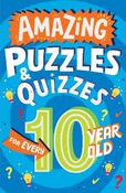 Amazing Puzzles and Quizzes for Every 10 Year Old (Amazing Puzzles and Quizzes for Every Kid) image