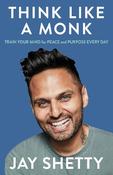 Think Like a Monk: The secret of how to harness the power of positivity and be happy now image