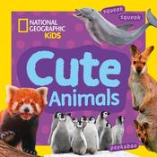 Cute Animals: A fun first board book for toddlers to learn about animals (National Geographic Kids) image