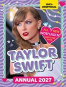 100% Unofficial Taylor Swift Annual 2027: Independent Guide for Fans image