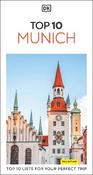 DK Top 10 Munich: Top 10 lists for your perfect trip, plus an all-weather folded map