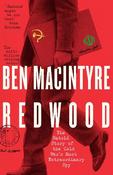 Redwood: The Untold Story of the Cold War's Most Extraordinary Spy