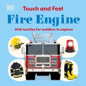 Touch and Feel Fire Engine: With Tactiles for Toddlers to Explore image