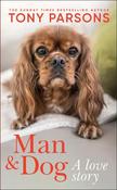 Man &amp; Dog: A Love Story