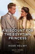 A Viscount For The Egyptian Princess (Mills &amp; Boon Historical) image