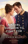 A Naval Surgeon To Fight For (Mills &amp; Boon Historical) image