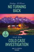 No Turning Back / Cold Case Investigation: No Turning Back / Cold Case Investigation (Hudson Sibling Solutions) (Mills &amp; Boon Heroes)