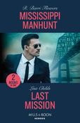 Mississippi Manhunt / Last Mission: Mississippi Manhunt (The Lynleys of Law Enforcement) / Last Mission (Hotshot Heroes) (Mills &amp; Boon Heroes)