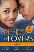 Friends To Lovers: Pretend: More Than a Convenient Bride (Texas Cattleman's Club: After the Storm) / Affair of Pleasure / Best Friend to Princess Bride image