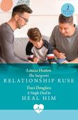 The Surgeon's Relationship Ruse / A Single Dad To Heal Him: The Surgeon's Relationship Ruse / A Single Dad to Heal Him (Mills &amp; Boon Medical) image