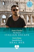 The Doctor's Italian Escape / Spanish Doc To Heal Her: The Doctor's Italian Escape (Jet Set Docs) / Spanish Doc to Heal Her (Jet Set Docs) (Mills &amp; Boon Medical) image