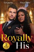 Royally His: The King's Pregnancy Proposition (Crowning a Devereaux) / Snowbound and Royally Forbidden (Royals of Cartana) (Mills &amp; Boon Modern) image