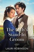 The Lady's Stand-In Groom (Mills &amp; Boon Historical) image