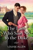 The Lady Who Said No To The Duke (Mills &amp; Boon Historical) image