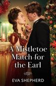 A Mistletoe Match For The Earl (Wayward Wallflowers, Book 1) (Mills &amp; Boon Historical) image