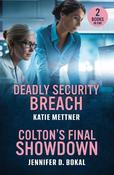Deadly Security Breach / Colton's Final Showdown: Deadly Security Breach (Secure Watch) / Colton's Final Showdown (The Coltons of Alaska) (Mills &amp; Boon Heroes)