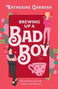 Brewing Up A Bad Boy (WiCKed Sisters, Book 3) image