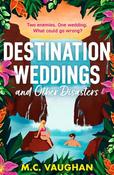 Destination Weddings And Other Disasters (Belize Dreams, Book 2) image