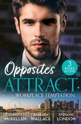 Opposites Attract: Workplace Temptation: Unlocking Her Boss's Heart / The Billionaire's Fair Lady / Hard Deal