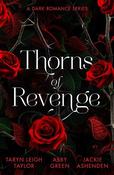 Thorns Of Revenge: A Dark Romance Series: Secret Pleasure (The Business of Pleasure) / Awakened by the Scarred Italian / The Spaniard's Wedding Revenge