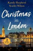 Christmas In London: Second Chance Under the Mistletoe (Family Reunion in London) / Christmas Surprise for Her Boss (Family Reunion in London) (Mills &amp; Boon Love Always) image