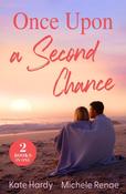 Once Upon A Second Chance: Forbidden Kiss with the Prince / Reunion with Her Highland Rival (Mills &amp; Boon Love Always)