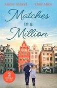 Matches In A Million: The CEO's Perfect Match (Billion-Dollar Brothers) / How to Fake Date Her Billionaire (Mills &amp; Boon Love Always)
