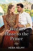 Wed In Haste To The Prince (Princes of Egypt, Book 2) (Mills &amp; Boon Historical) image