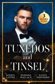 Tuxedos And Tinsel: Be Mine for Christmas / Her Convenient Christmas Date / Gift-Wrapped in Her Wedding Dress