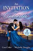 An Invitation For Cinderella: The CEO's Plus-One Charade / Forbidden Cinderella in His Castello (Mills &amp; Boon Love Always)