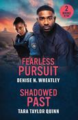 Fearless Pursuit / Shadowed Past: Fearless Pursuit (A West Coast Crime Story) / Shadowed Past (Mitchell Family Secrets) (Mills &amp; Boon Heroes)