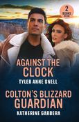 Against The Clock / Colton's Blizzard Guardian: Against the Clock (Small Town Last Stand) / Colton's Blizzard Guardian (The Coltons of Dark Canyon) (Mills &amp; Boon Heroes)
