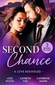 Second Chance: A Love Rekindled: Lone Star Reunion (Texas Cattleman's Club: Bachelor Auction) / Under His Touch / For the Sake of Their Son image