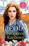 Twopenny Rainbows: The unforgettable romantic historical page-turner from the beloved saga writer image