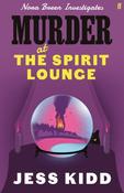 Murder at the Spirit Lounge: Nora Breen Investigates, the thrilling new installment in this charming historical seaside murder mystery series, from much-loved author Jess Kidd