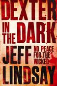 Dexter In The Dark: The GRIPPING thriller that's inspired the Showtime series DEXTER: ORIGINAL SIN and DEXTER: RESURRECTION (Book Three) image