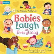 Babies Laugh at Everything: A Press-the-page Sound Book with Mirror image