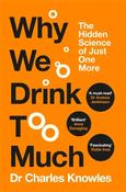 Why We Drink Too Much by Dr Charles Knowles image